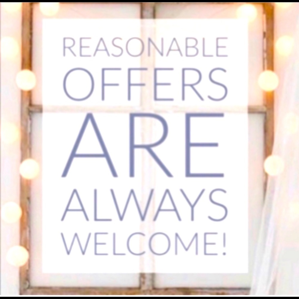 Reasonable Offers Are Always Accepted!!